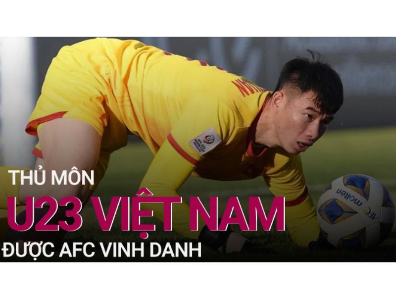 Thủ môn u23 Việt Nam được vinh danh tại AFC